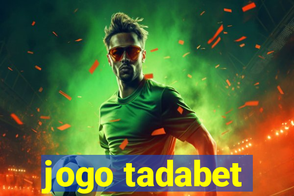 jogo tadabet